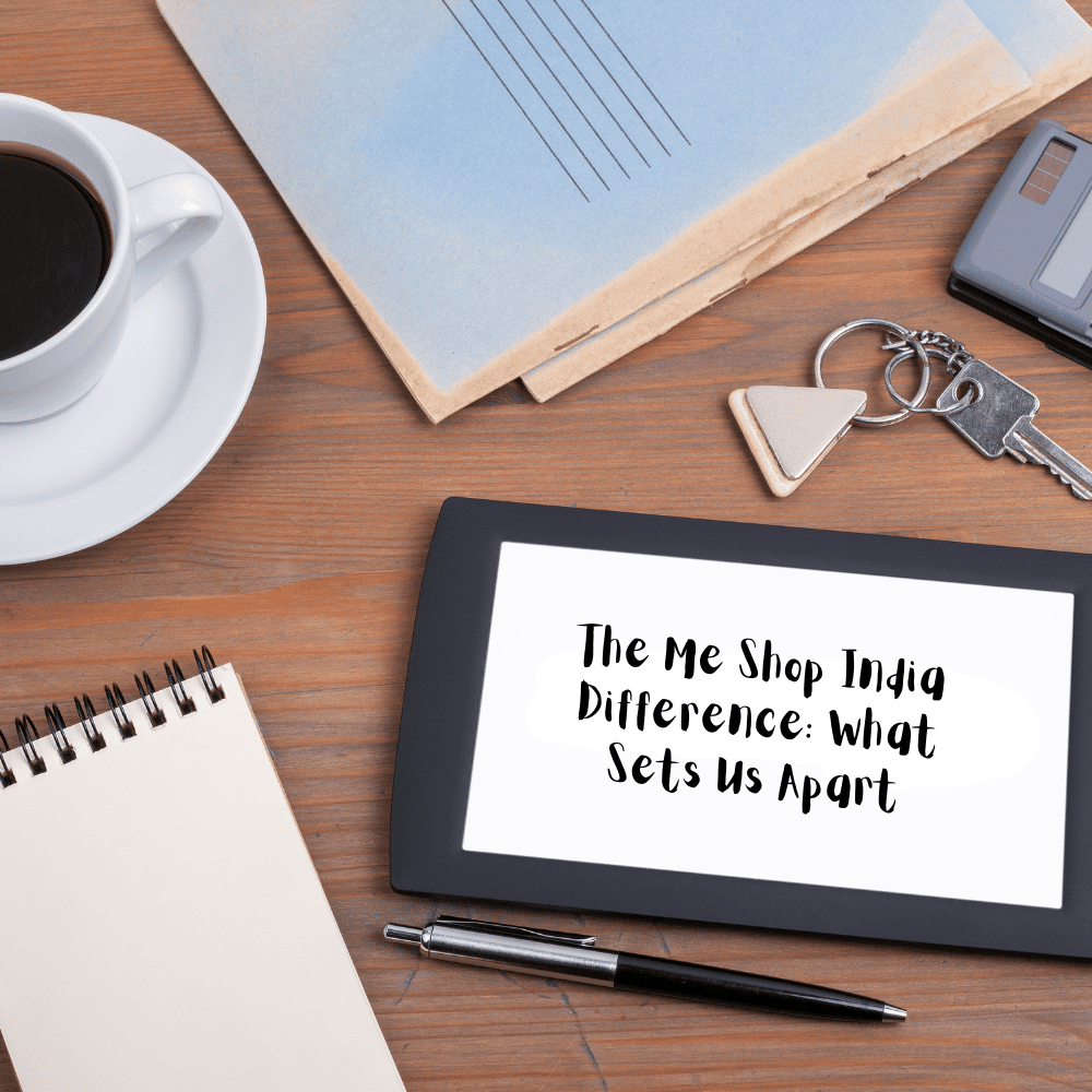 The Me Shop India Difference: What Sets Us Apart