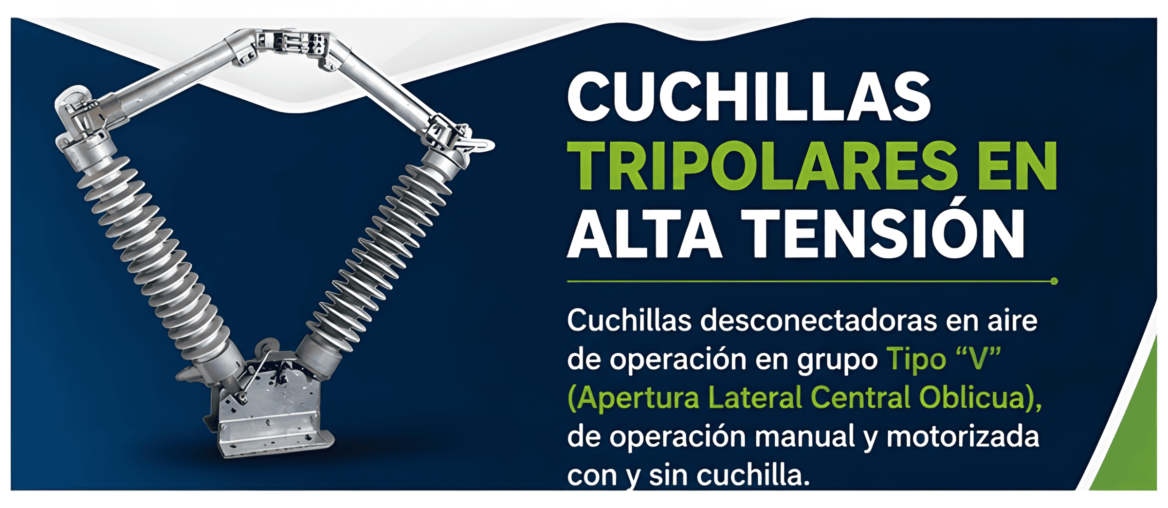 Cuchillas desconectadoras tripolares en Alta Tensión Cuchillas desconectadoras tripolares en Alta Tensión