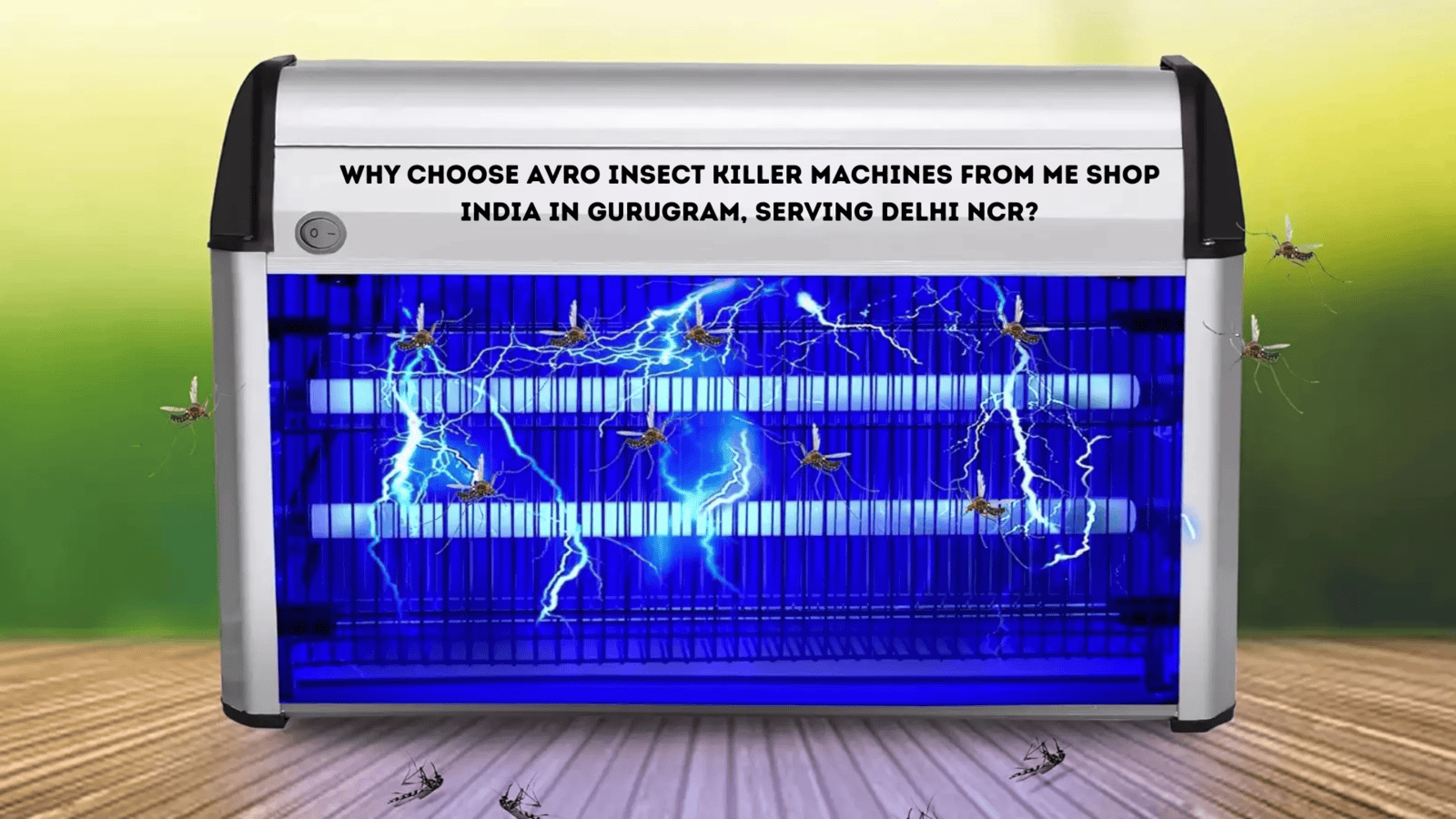 Why Choose Avro Insect Killer Machines from ME SHOP INDIA