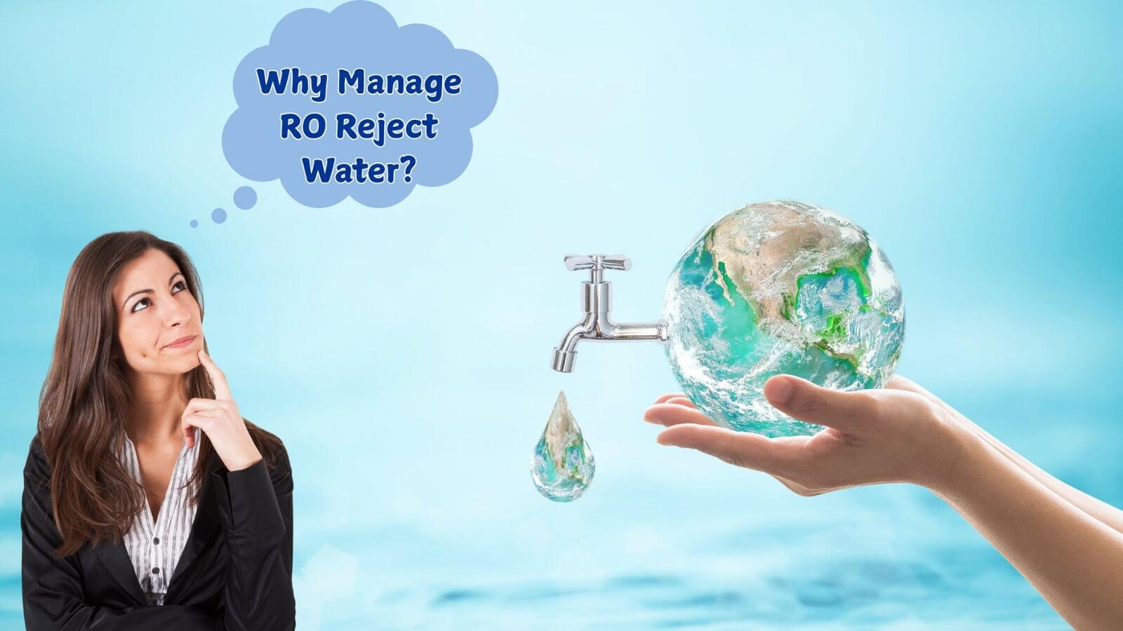 Why Manage RO Reject Water? Why Manage RO Reject Water?