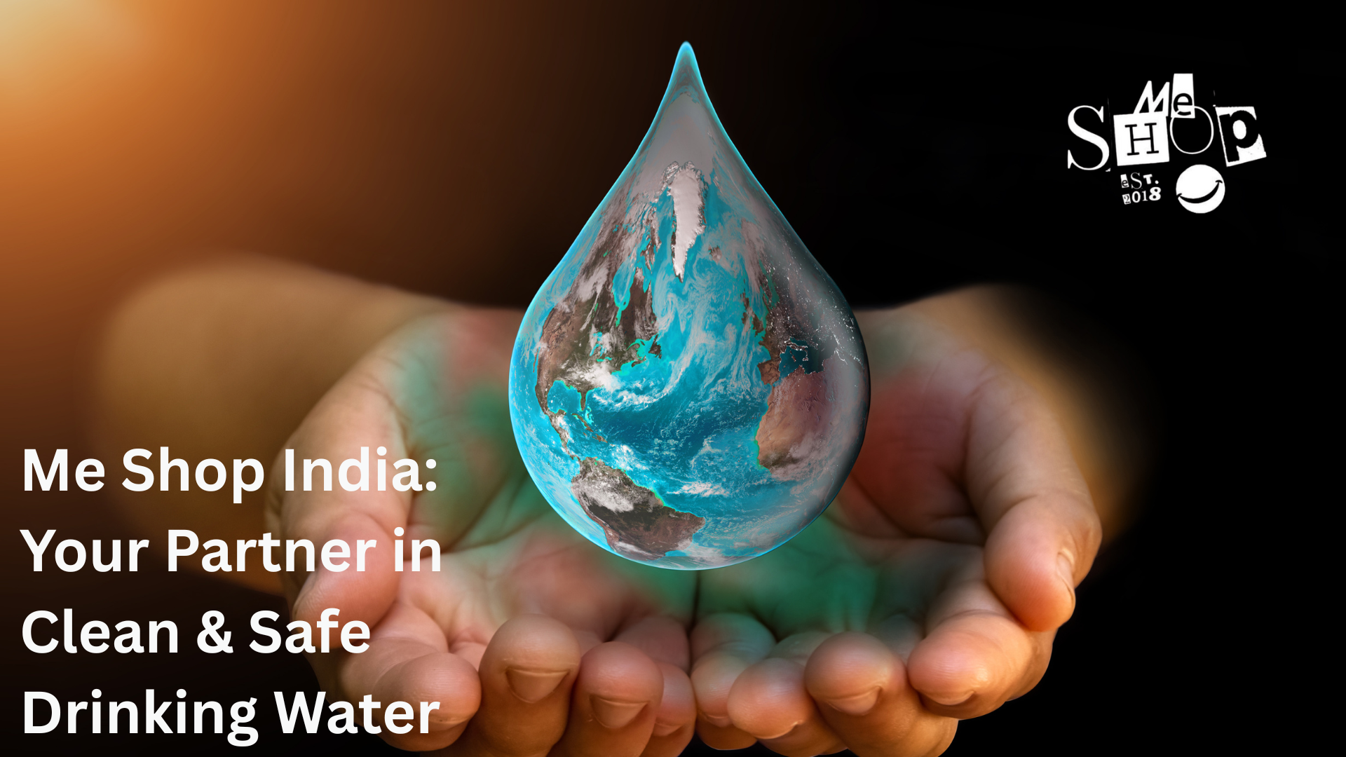 Me Shop India: Your Partner in Clean and Pure Water Solution Me Shop India: Your Partner in Clean and Pure Water Solution