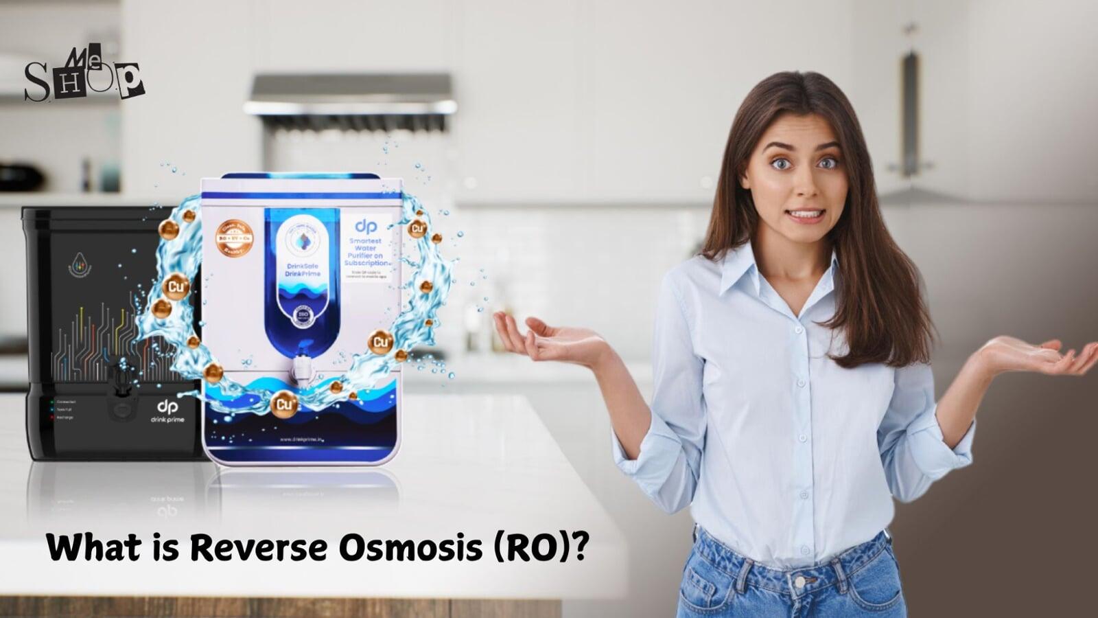 What is Reverse Osmosis (RO)? What is Reverse Osmosis (RO)?