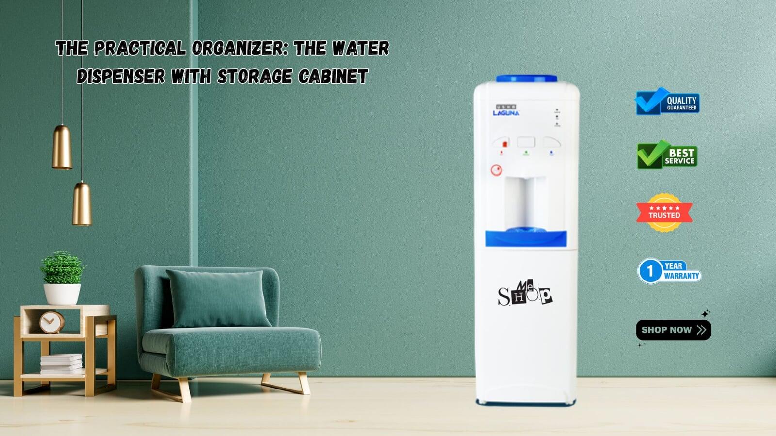 The Practical Organizer: The Water Dispenser with Storage Cabinet The Practical Organizer: The Water Dispenser with Storage Cabinet