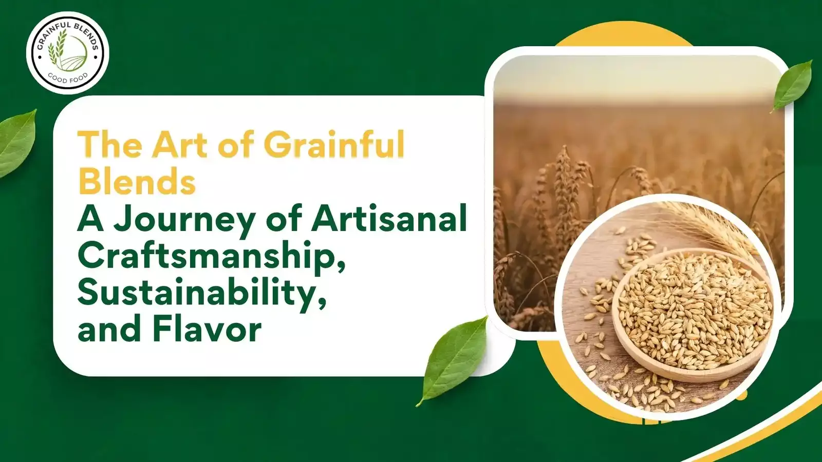 The Art of Grainful Blends