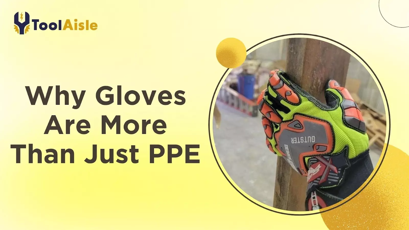 Hand Safety on the Job Why Gloves Are More Than Just PPE