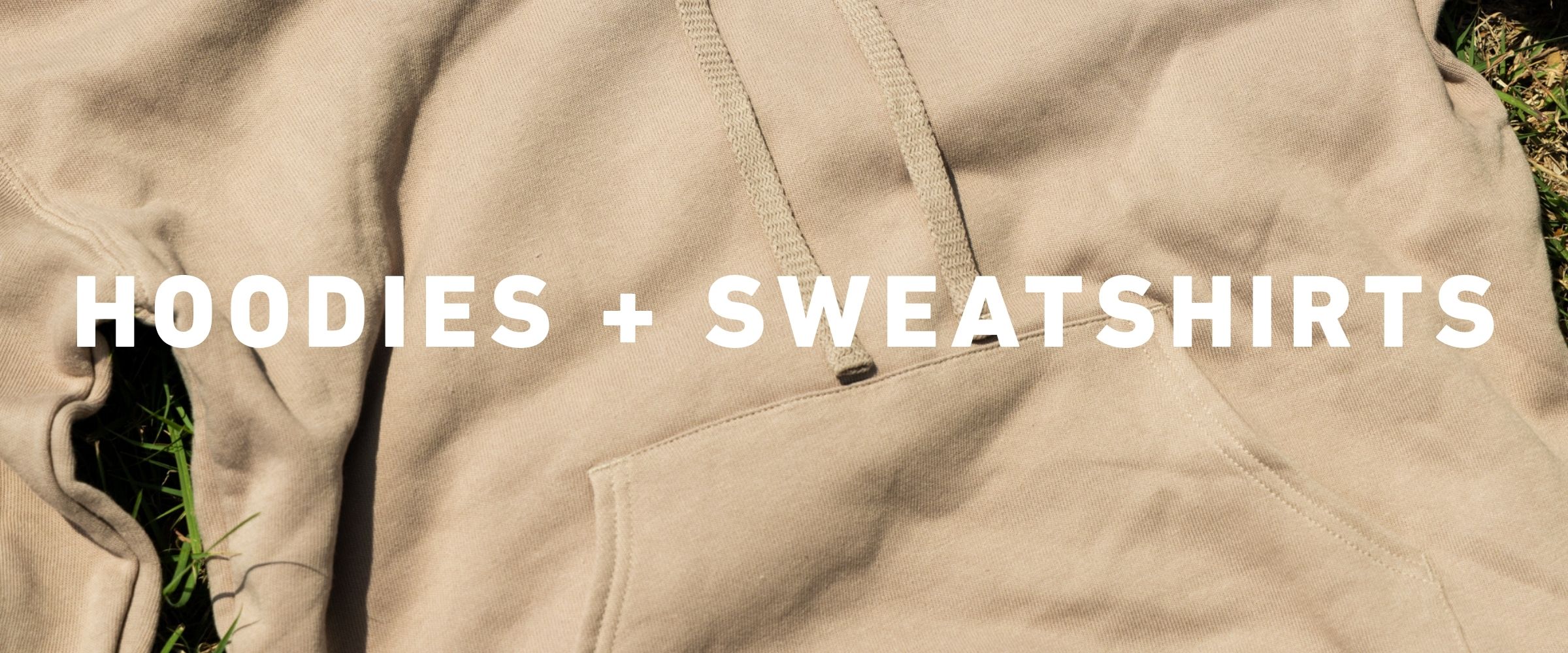 Hoodies + Sweatshirts