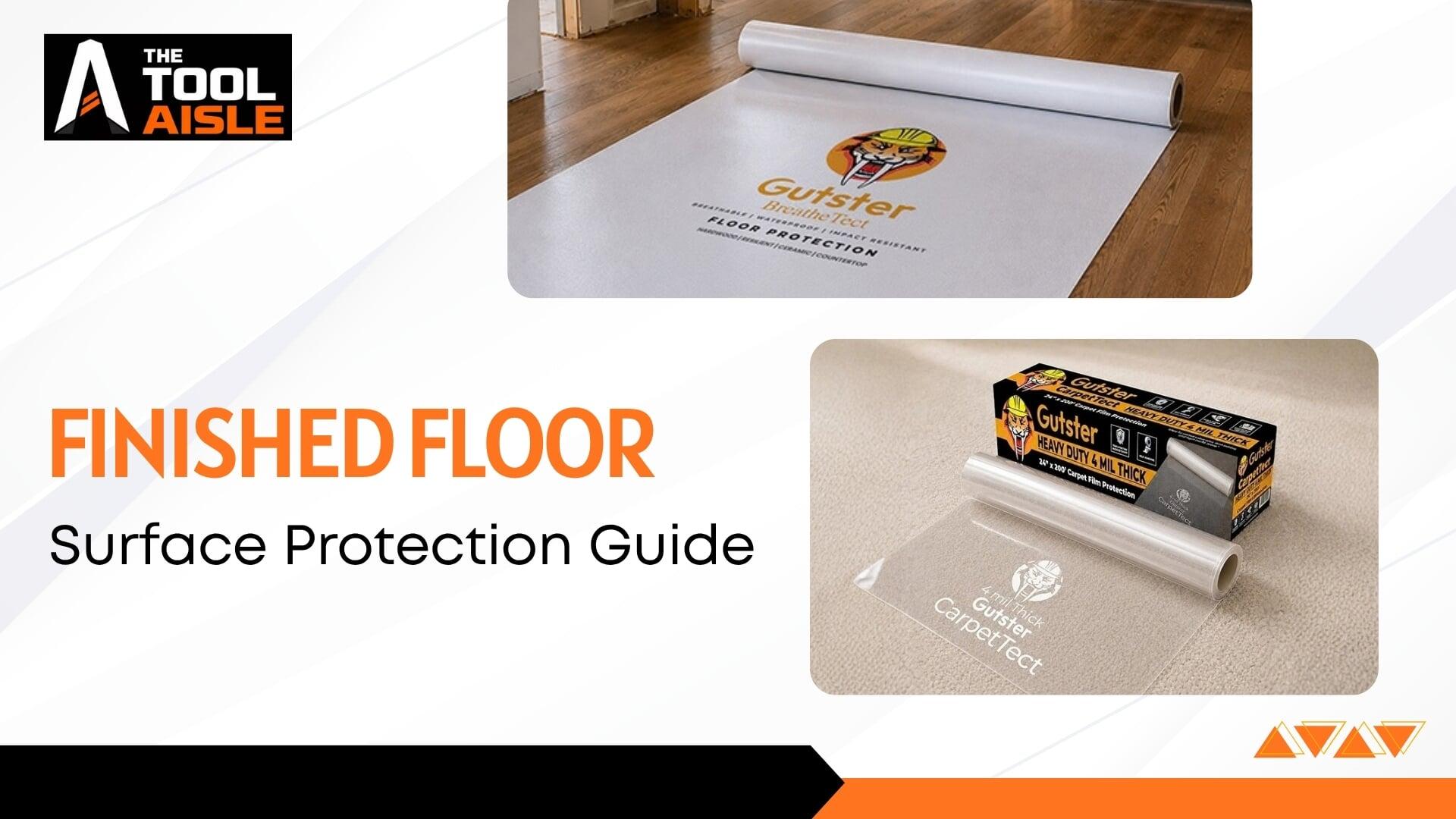 Finished Floor: Surface Protection Guide Finished Floor: Surface Protection Guide