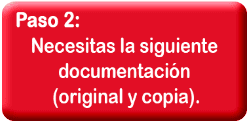 Necesitas la siguiente documentación (original y copia) Necesitas la siguiente documentación (original y copia)