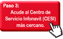 Acude al Centro de Servicio Infonavit (CESII) más cercano Acude al Centro de Servicio Infonavit (CESII) más cercano