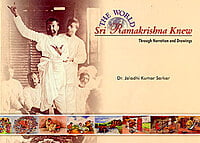 The World Sri Ramakrishna Knew The World Sri Ramakrishna Knew