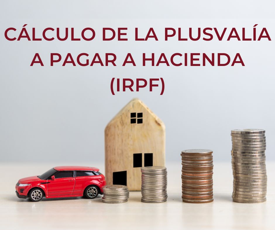 Cálculo de la plusvalía a pagar a Hacienda Cálculo de la plusvalía a pagar a Hacienda