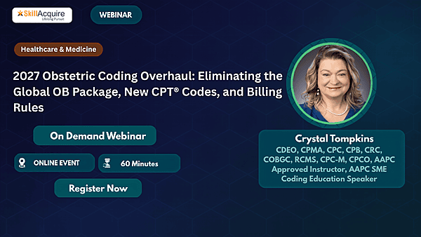 2027 Obstetric Coding Overhaul: Eliminating the Global OB Package, New CPT® Codes, and Billing Rules 2027 Obstetric Coding Overhaul: Eliminating the Global OB Package, New CPT® Codes, and Billing Rules