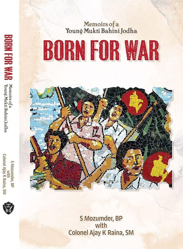 Born For War: Memoirs of a Young Mukti Bahini Jodha