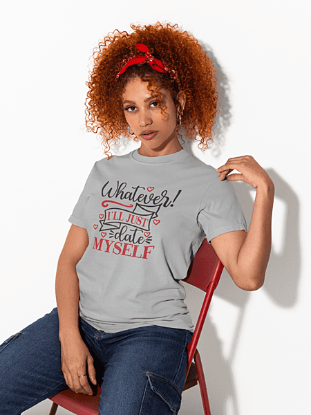 Whatever I'll Just Date Myself Unisex T-shirt