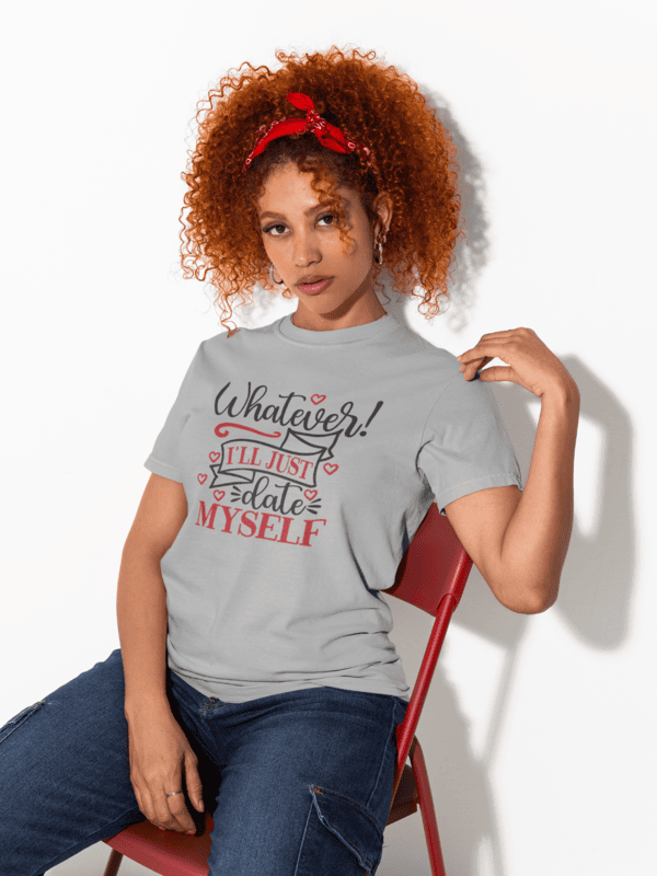 Whatever I'll Just Date Myself Unisex T-shirt