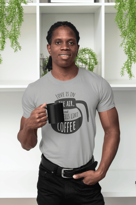 Love Is In The Air And It Smells Like Coffee Short-Sleeve T-Shirt