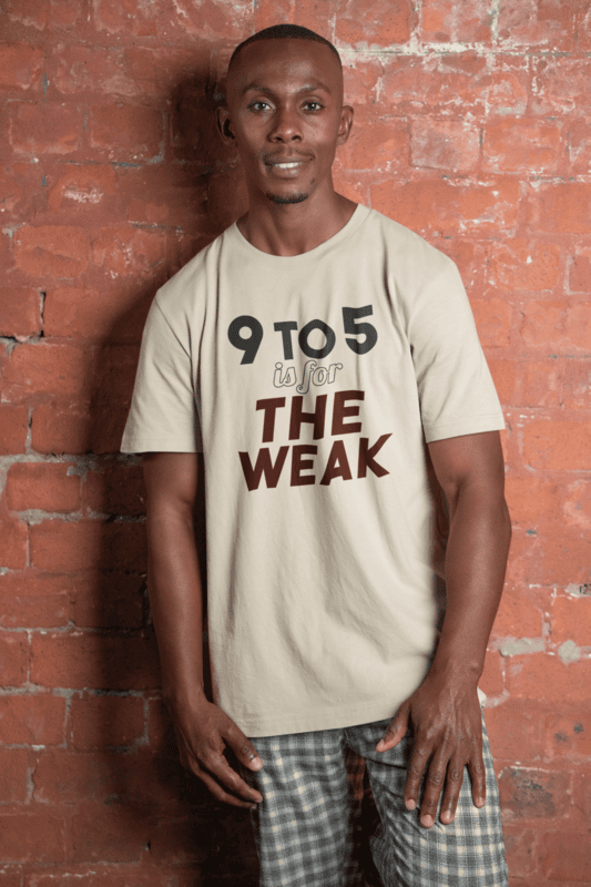 9 to 5 is for the Weak T-Shirt