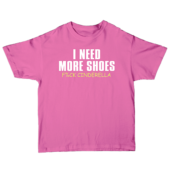 I Need More Shoes F%ck Cinderella Coral Silk T-shirt