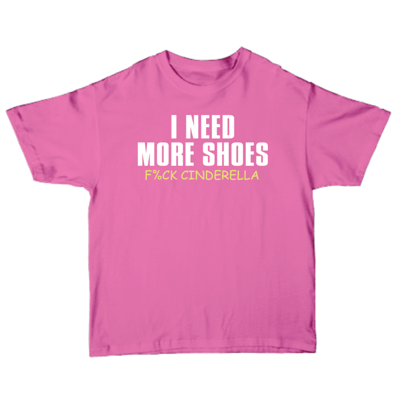 I Need More Shoes F%ck Cinderella Coral Silk T-shirt