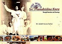 The World Sri Ramakrishna Knew The World Sri Ramakrishna Knew
