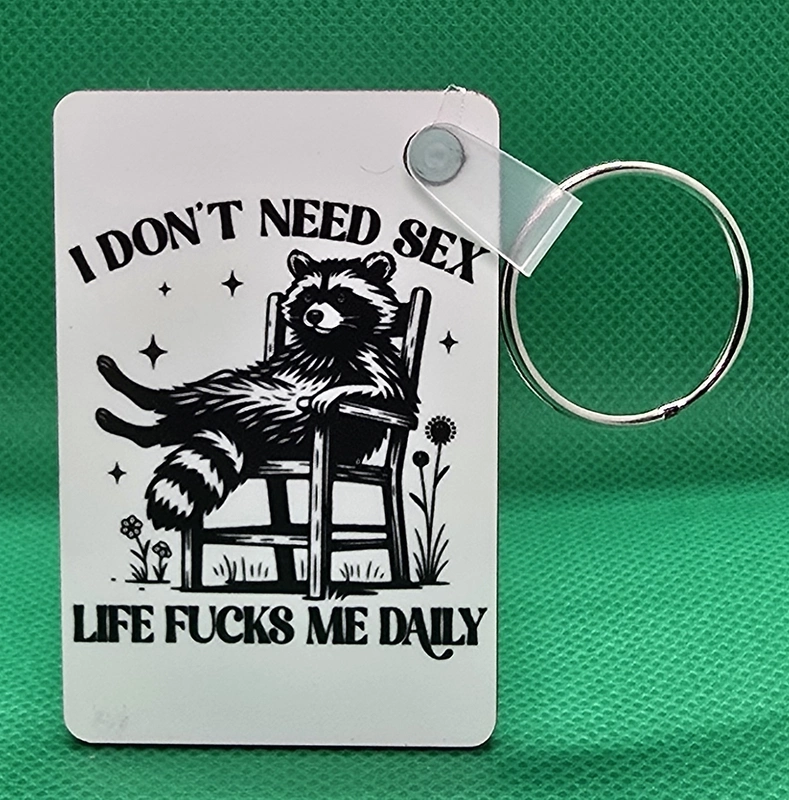 I Don't Need Sex Keychain