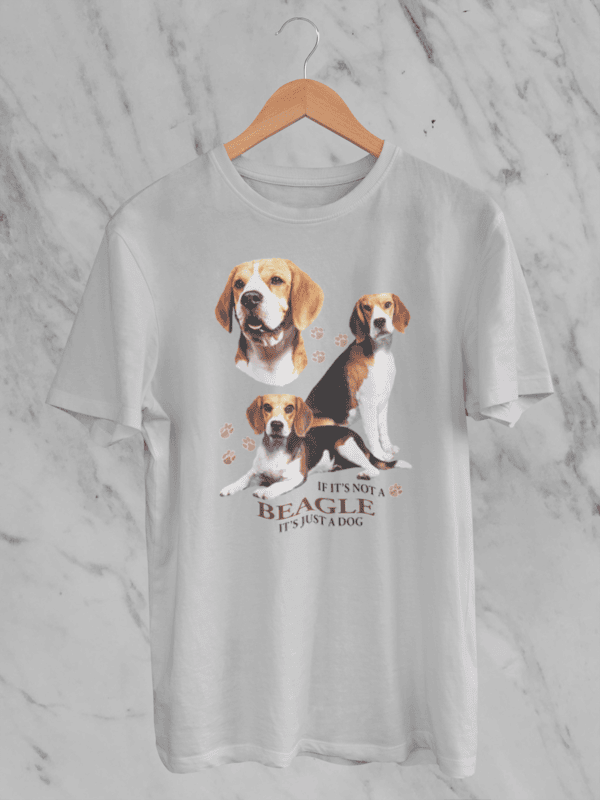 If It's Not A Beagle It's Not A Dog T-Shirt