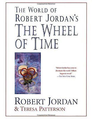 Novel - World of Robert Jordan's the Wheel of Time by Teresa Patterson and Robert Jordan