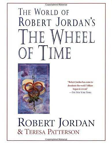 Novel - World of Robert Jordan's the Wheel of Time by Teresa Patterson and Robert Jordan