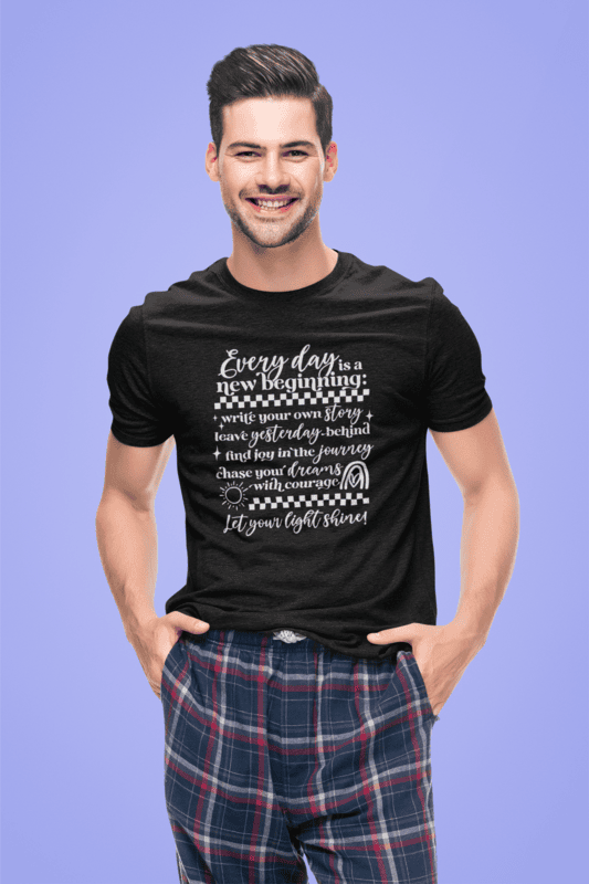 Every Day Is a New Beginning – Let Your Light Shine Tee