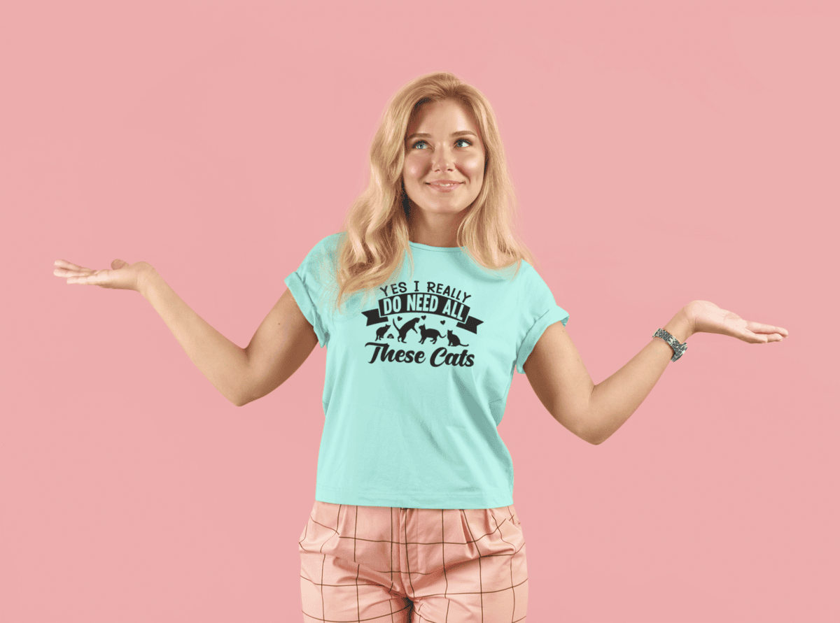 Yes, I Really Do Need All These Cats – Funny Cat Lover T-Shirt