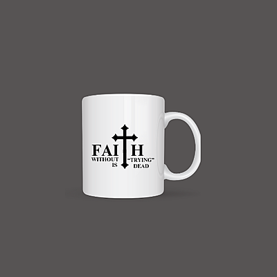 Faith Without Trying Coffee Mug