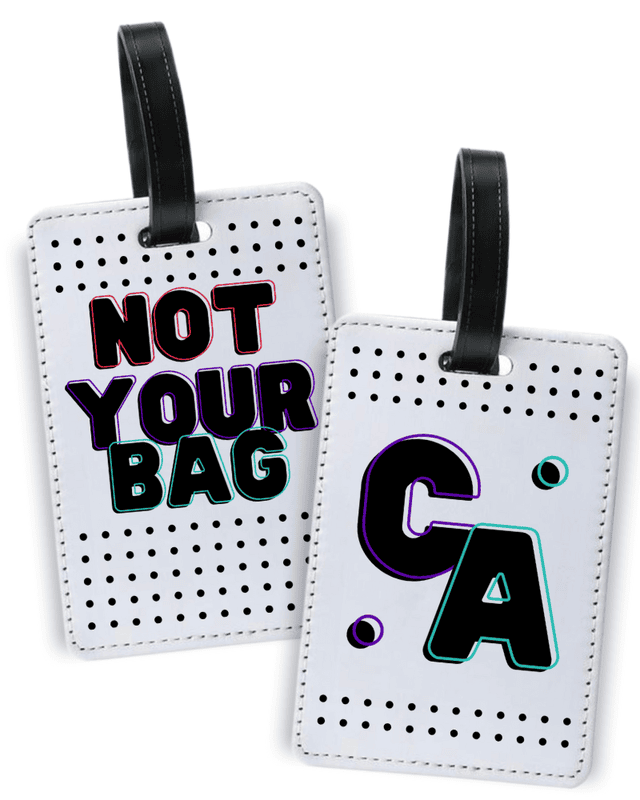 Not Your Bag Luggage Tag