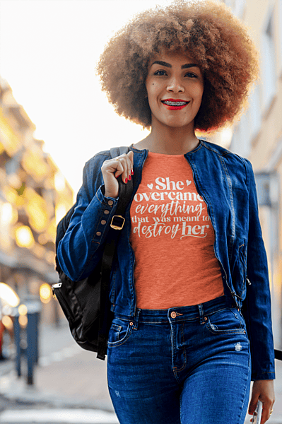 She Overcame Everything Meant to Destroy Her Tee