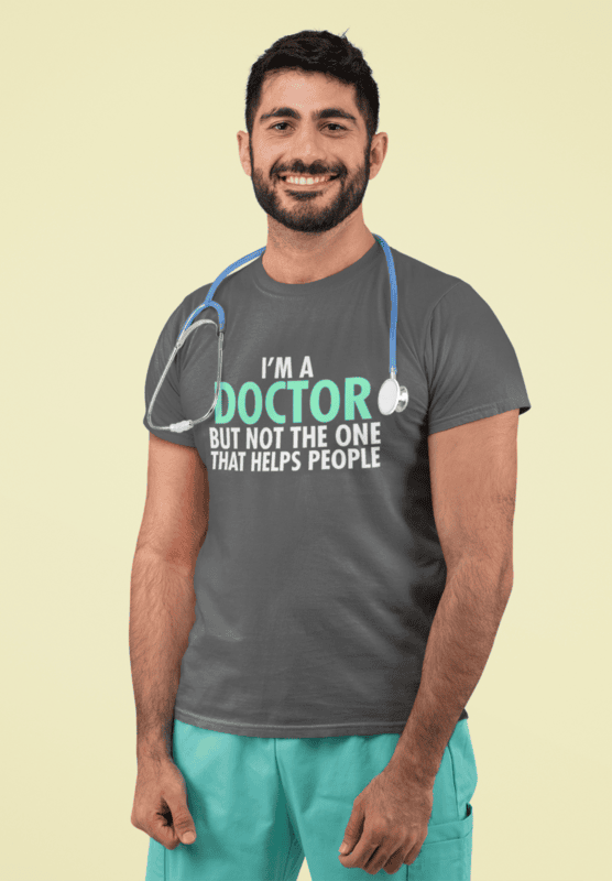 I'm A Doctor But Not The One That Helps People Softstyle T-shirt