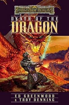 Death of the Dragon by Troy Denning and Ed Greenwood (2000, Hardcover)