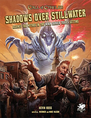 Call of Cthulhu - Chaosium - Shadows over Stillwater by Kevin Ross (2019, Hardcover)