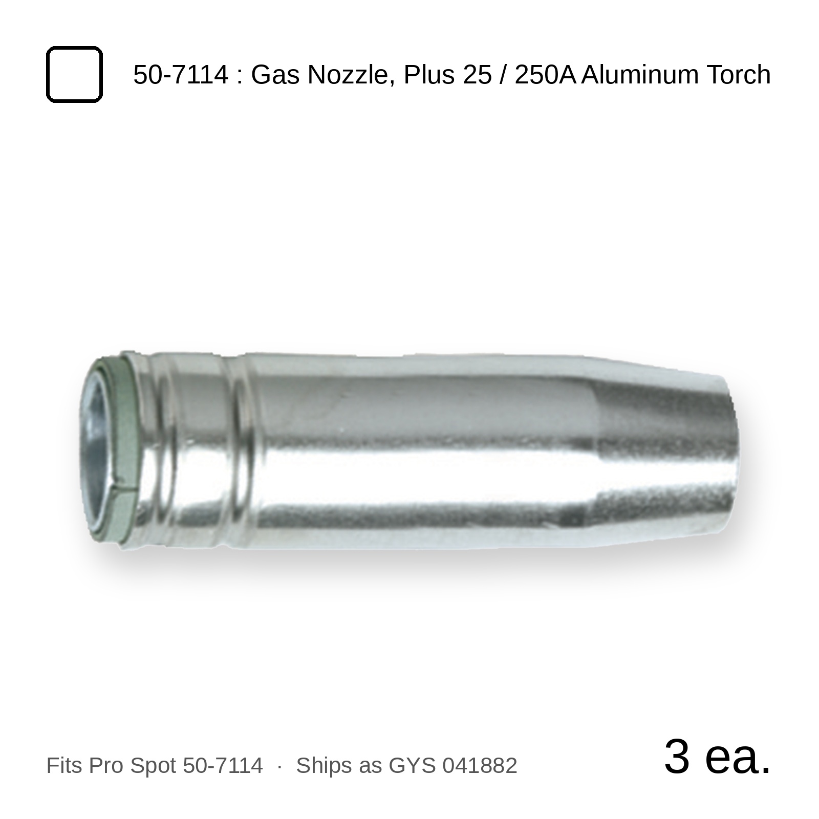 Pro Spot 50-7114 Equivalent – 3-Pack Gas Nozzle (Aluminum / Plus 25 Torch) Pro Spot 50-7114 Equivalent – 3-Pack Gas Nozzle (Aluminum / Plus 25 Torch)