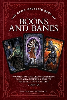 Game Master's Deck of Boons and Banes : 40 Game-Changing, Character-shifting...