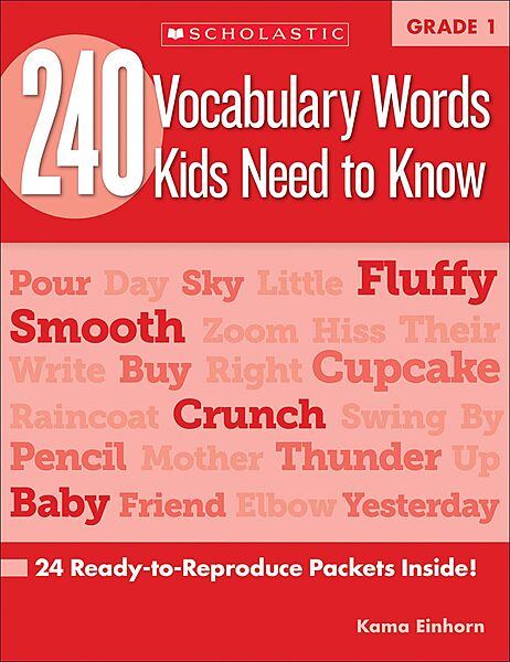 240 Vocabulary Words Kids Need to Know, Grade 1: 24 Ready-to-reproduce Packets That Make Vocabulary Building Fun & Effective