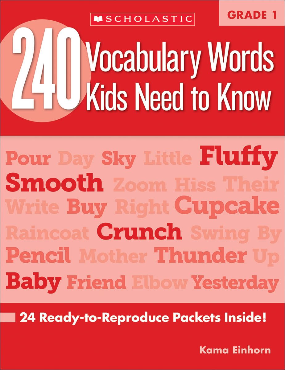 240 Vocabulary Words Kids Need to Know, Grade 1: 24 Ready-to-reproduce Packets That Make Vocabulary Building Fun & Effective