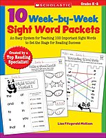 10 Week-by-Week Sight Word Packets: An Easy System for Teaching 100 Important Sight Words to Set the Stage for Reading Success