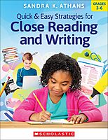 Scholastic Quick & Easy Strategies For Close Reading And Writing, Grades 3 - 6