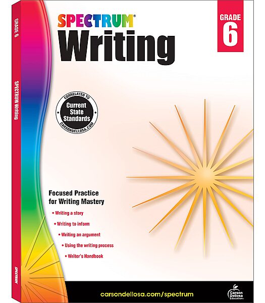 Spectrum 6th Grade Writing Workbooks, Ages 11 to 12, 6th Grade Writing, Informative, Argumentative, and Descriptive Story Writing Prompts, Writing Practice - 136 Pages (Volume 40)