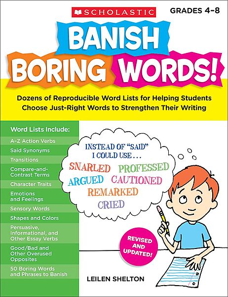 Banish Boring Words!: Dozens of Reproducible Word Lists for Helping Students Choose Just-Right Words to Strengthen Their Writing