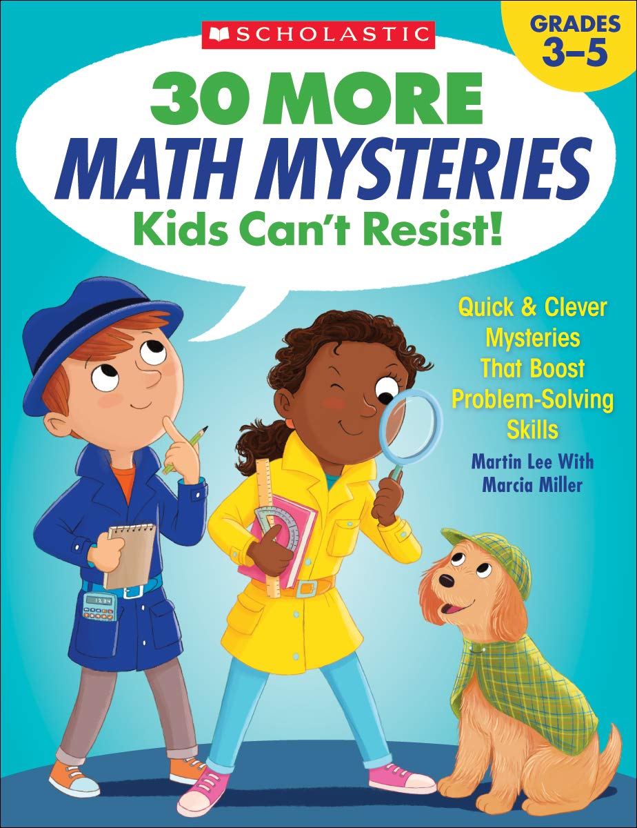 30 More Math Mysteries Kids Can’t Resist!: Quick & Clever Mysteries That Boost Problem-Solving Skills