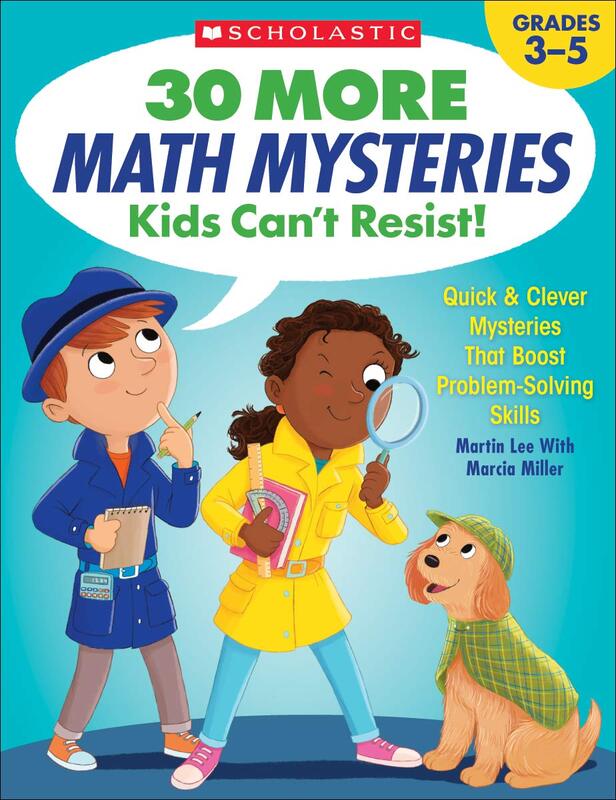 30 More Math Mysteries Kids Can’t Resist!: Quick & Clever Mysteries That Boost Problem-Solving Skills