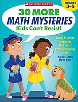 30 More Math Mysteries Kids Can’t Resist!: Quick & Clever Mysteries That Boost Problem-Solving Skills