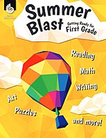 Summer Blast: Getting Ready for First Grade – Full-Color Workbook for Kids Ages 5-7 - Reading, Writing, Art, and Math Worksheets - Prevent Summer Learning Loss – Parent Tips