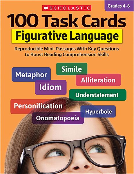 100 Task Cards: Figurative Language: Reproducible Mini-Passages With Key Questions to Boost Reading Comprehension Skills