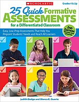25 Quick Formative Assessments for a Differentiated Classroom, 2nd Edition: Easy, Low-Prep Assessments That Help You Pinpoint Students' Needs and Reach All Learners